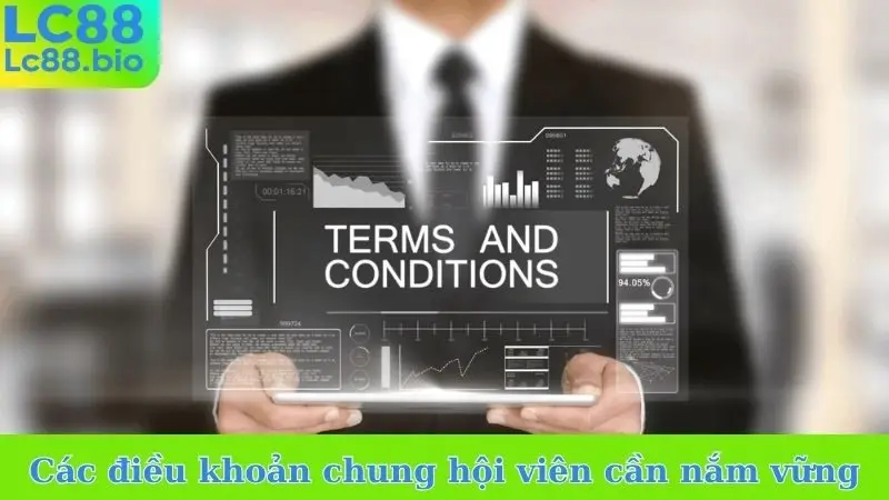 Các điều khoản chung hội viên cần nắm vững